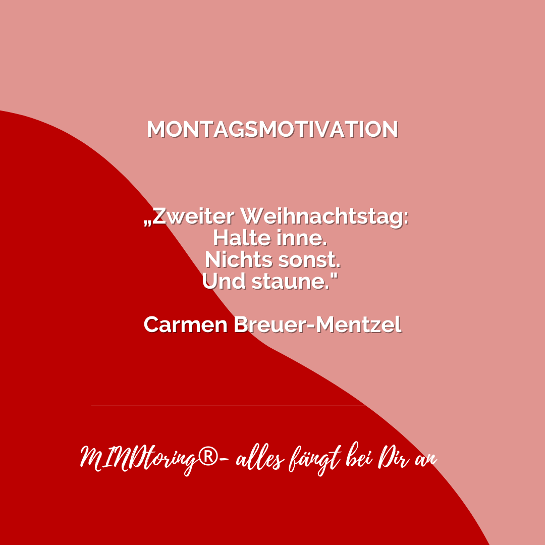 Montagsmotivation: Halte inne. Nichts sonst. Und staune. - Carmen ...