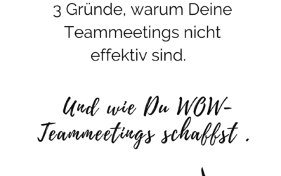 Die 3 häufigsten Gründe, warum Teammeetings nicht effektiv sind.