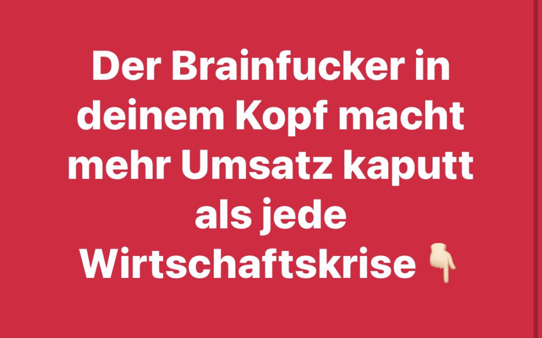 Dein größtes Problem ist nicht der Markt.