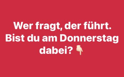 Wer fragt, der führt – bist du am Donnerstag dabei?